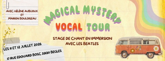 Peut être une image de texte qui dit ’AVEC HÉLÈNE AUBIJOUX ET MARION MARIONBOULOISEAU BOULOISEAU eι MYSTERE VOCAL υ ET 12 JUILLET 2026 STAGE DE CHANT EN IMMERSION AVEC LES BEATLES LES 17 7RUEEDOUARDBOSC RUE EDOUARD BOSC 33130 BEGLES’